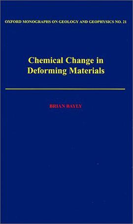 Chemical Change in Deforming Materials (Oxford Monographs on Geology and Geophysics) pdf epub mobi 电子书 下载