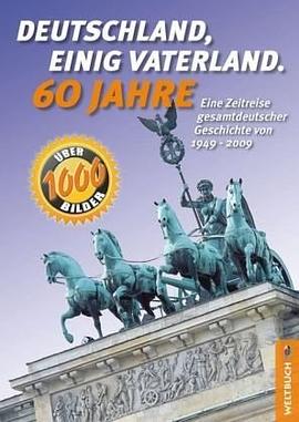 Deutschland, einig Vaterland. 60 Jahre