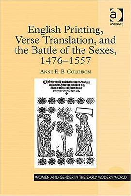 English Printing, Verse Translation, and the Battle of the Sexes, 1476-1557 pdf epub mobi 电子书 下载