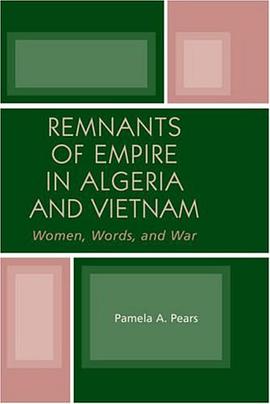 Remnants of Empire in Algeria and Vietnam pdf epub mobi 电子书 下载