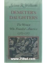 Demeter's Daughters: The Women Who Founded America， 1587-1787 pdf epub mobi 电子书 下载