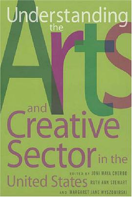 Understanding the Arts and Creative Sector in the United States pdf epub mobi 电子书 下载