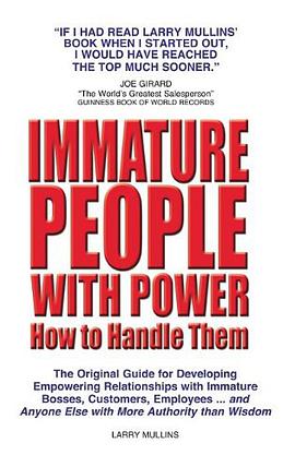 Immature People with Power How to Handle Them