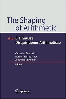 The Shaping of Arithmetic - After C.F. Gauß's Disquisitiones Arithmeticae pdf epub mobi 电子书 下载