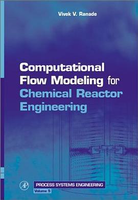 Computational Flow Modeling for Chemical Reactor Engineering (Process Systems Engineering) pdf epub mobi 电子书 下载