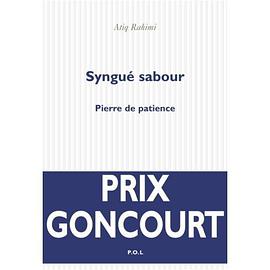 Syngue Sabour - La Pierre de Patience (Prix Goncourt 2008) (French Edition) pdf epub mobi 电子书 下载