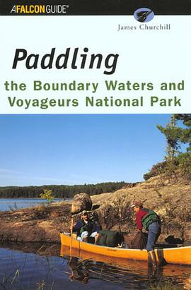 Paddling the Boundary Waters and Voyageurs National Park pdf epub mobi 电子书 下载