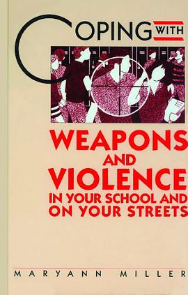 Coping With Weapons and Violence in School and on Your Streets pdf epub mobi 电子书 下载
