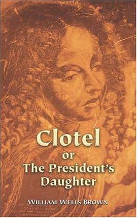 Clotel,or,the President's Daughter