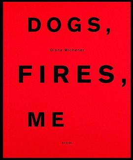 Dogs, Fires, Me pdf epub mobi 电子书 下载