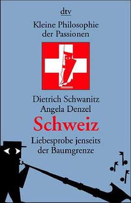 Kleine Philosophie der Passionen. Schweiz. Liebesprobe jenseits der Baumgrenze. pdf epub mobi 電子書 下載