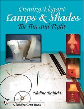 Creating Elegant Lamp & Shades for Fun and Profit pdf epub mobi 电子书 下载