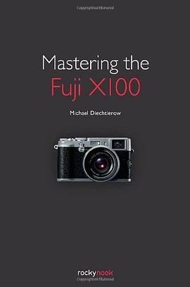 Mastering the Fuji X100 pdf epub mobi 电子书 下载