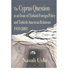 The Cyprus Question As an Issue of Turkish Foreign Policy and Turkish-American Relations, 1959-2003 pdf epub mobi 电子书 下载