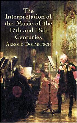 The Interpretation of the Music of the 17th and 18th Centuries pdf epub mobi 电子书 下载