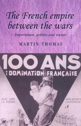 The French Empire Between the Wars pdf epub mobi 电子书 下载