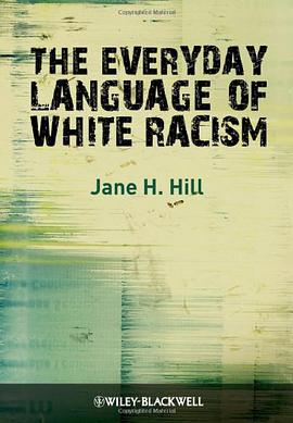 The Everyday Language of White Racism pdf epub mobi 电子书 下载