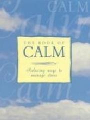 The Book of Calm : Relaxing Ways to Manage Stress pdf epub mobi 电子书 下载