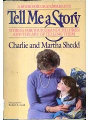 Tell Me a Story: Stories for Grandchildren and How to Tell Them