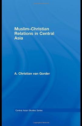 Muslim-Christian Relations in Central Asia pdf epub mobi 电子书 下载