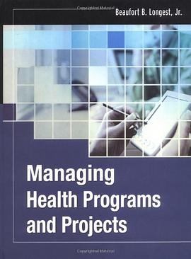 Managing Health Programs and Projects管理保健计划与项目 pdf epub mobi 电子书 下载