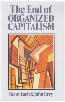 The End of Organized Capitalism pdf epub mobi 电子书 下载