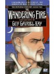 The Wandering Fire The Fionavar Tapestry， Book 2 pdf epub mobi 电子书 下载