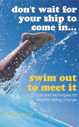 Don't Wait For Your Ship to Come In...Swim Out to Meet It pdf epub mobi 电子书 下载