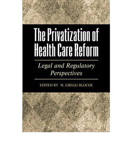 The Privatization of Health Care Reform pdf epub mobi 电子书 下载