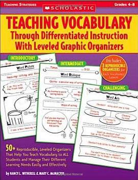 Teaching Vocabulary Through Differentiated Instruction with Leveled Graphic Organizers pdf epub mobi 电子书 下载