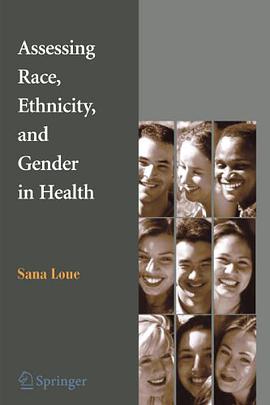 Assessing Race, Ethnicity and Gender in Health pdf epub mobi 电子书 下载