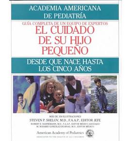 El Cuidado De Su Hijo Pequeno : Desde Que Nace Hasta Los Cinco Anos / Caring for Your Baby and Young pdf epub mobi 电子书 下载