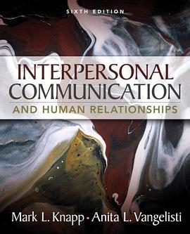Interpersonal Communication and Human Relationships pdf epub mobi 电子书 下载