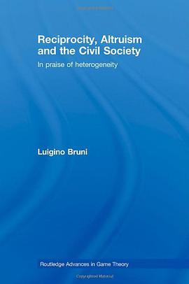 Reciprocity, Altruism and the Civil Society (Routledge Advances in Game Theory) pdf epub mobi 电子书 下载
