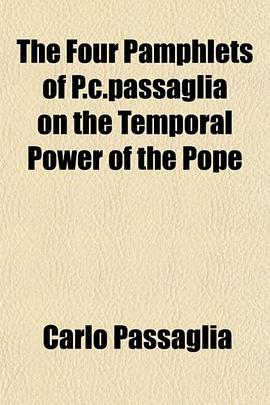 The Four Pamphlets of P.c.passaglia on the Temporal Power of the Pope pdf epub mobi 電子書 下載