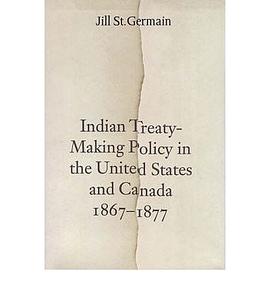 Indian Treaty-Making Policy in the United States and Canada, 1867-1877