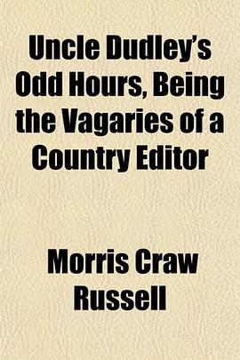 Uncle Dudley's Odd Hours, Being the Vagaries of a Country Editor pdf epub mobi 下载