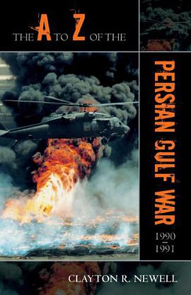 The A to Z of the Persian Gulf War, 1990-1991 pdf epub mobi 电子书 下载