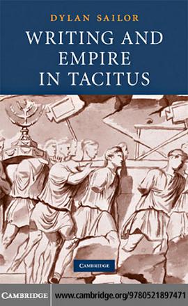 WRITING AND EMPIRE IN TACITUS