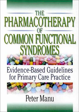 The Pharmacotherapy of Common Functional Syndromes pdf epub mobi 电子书 下载