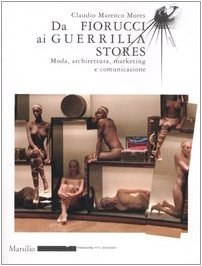 Da Fiorucci al Guerilla Stores. Moda, architettura, marketing e comunicazione pdf epub mobi 电子书 下载