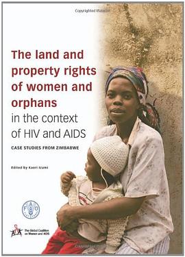 The Land and Property Rights of Women and Orphans in the Context of HIV and AIDS
