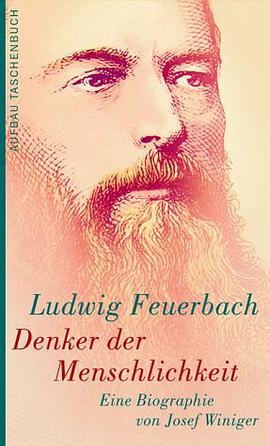 Ludwig Feuerbach. Denker der Menschlichkeit pdf epub mobi 电子书 下载