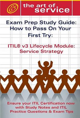 ITIL V3 Service Lifecycle Service Strategy  Certification Exam Preparation Course in a Book for Pass pdf epub mobi 电子书 下载