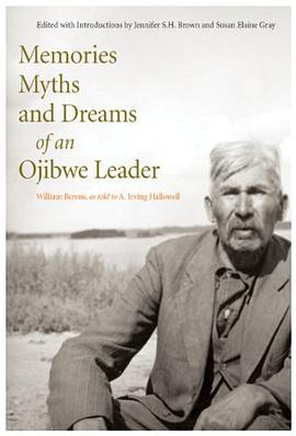 Memories, Myths, and Dreams of an Ojibwe Leader (Rupert's Land Record Society) pdf epub mobi 电子书 下载