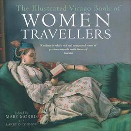 The Illustrated Virago Book of Women Travellers pdf epub mobi 电子书 下载