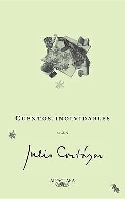 Cuentos inolvidables segÃºn Julio CortÃ¡zar pdf epub mobi 电子书 下载