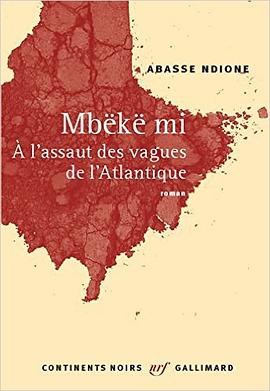 Mbëkë mi. À l'assaut des vagues de l'Atlantique pdf epub mobi 电子书 下载