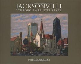 Jacksonville Through a Painter's Eyes pdf epub mobi 电子书 下载