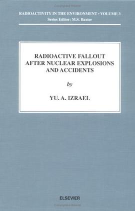 Radioactive Fallout after Nuclear Explosions and Accidents (Radioactivity in the Environment) pdf epub mobi 电子书 下载